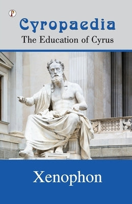 Cyropaedia by Xenophon
