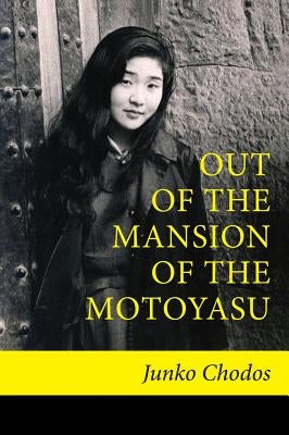 Out of the Mansion of the Motoyasu by Chodos, Junko
