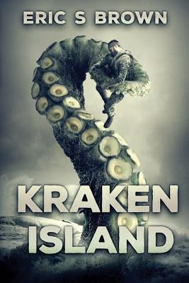 Kraken Island by Brown, Eric S.