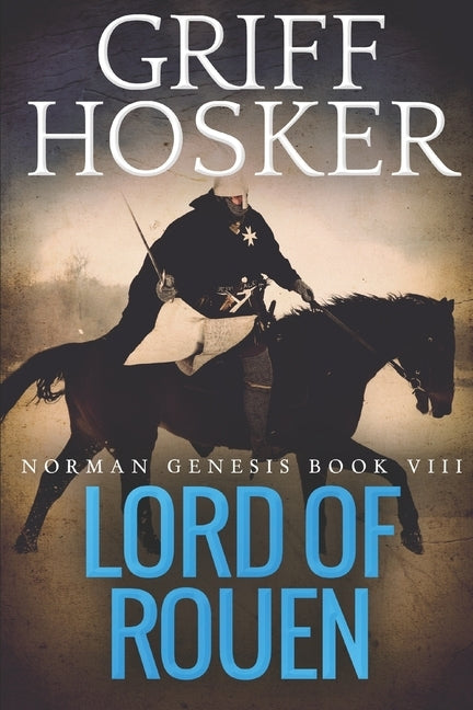 Lord of Rouen by Hosker, Griff