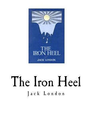 The Iron Heel by London, Jack