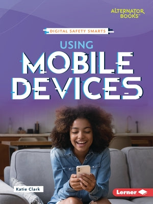 Using Mobile Devices by Clark, Katie