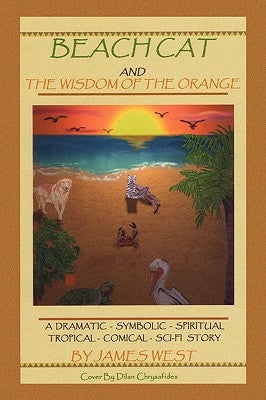 Beach Cat and the Wisdom of the Orange by West, James