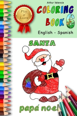 Play & Learn Coloring Book 6: English - Spanish by Valencia, Arthur