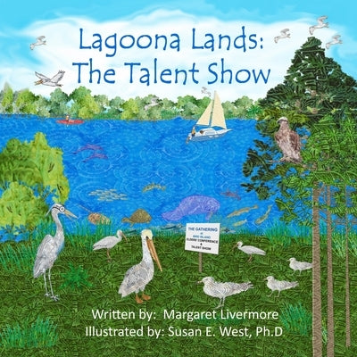 Lagoona Lands: The Talent Show: The Lagoona Lands animals share their individual talents at the annual Gathering. by West, Susan E.