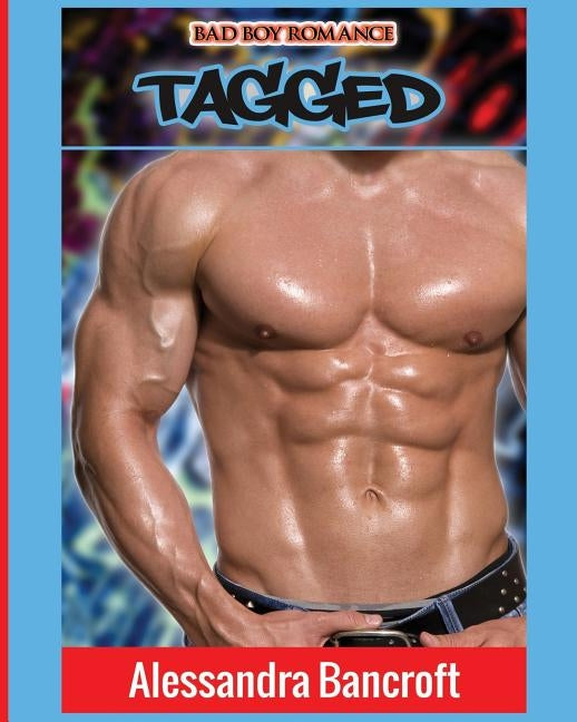 Bad Boy Romance: Tagged by Bancroft, Alessandra