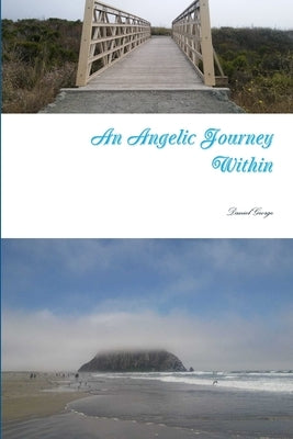 An Angelic Journey Within by George, Daniel