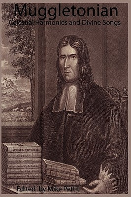 Muggletonian Celestial Harmonies and Divine Songs by Pettit, Mike