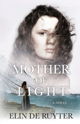 Mother of Light by de Ruyter, Elin