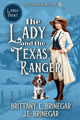 The Lady and the Texas Ranger: A 1920s Amateur Sleuth Cold Case (Large Print) by Brinegar, Brittany E.