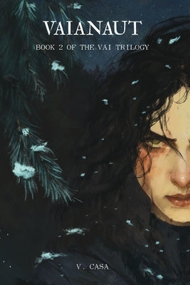 Vaianaut: Book 2 of the Vai Trilogy by Casa, V.