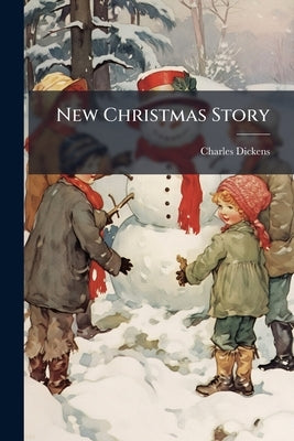 New Christmas Story by Dickens, Charles