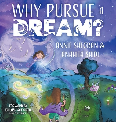 Why Pursue a Dream by Sheoran, Annie