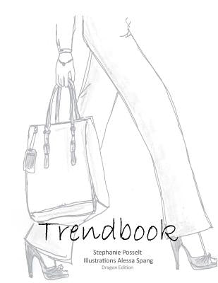Trend book: A book for fashion enthusiasts by Posselt, Stephanie