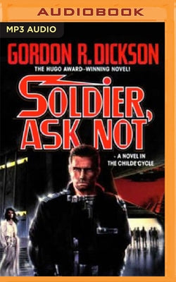 Soldier, Ask Not by Dickson, Gordon R.