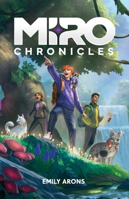 Miro Chronicles by Arons, Emily