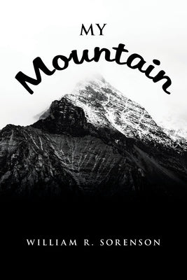My Mountain by Sorenson, William R.