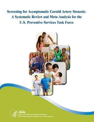 Screening for Asymptomatic Carotid Artery Stenosis: A Systematic Review and Meta-Analysis for the U.S. Preventive Services Task Force by Human Services, U. S. Department of Heal