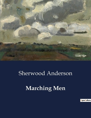 Marching Men by Anderson, Sherwood