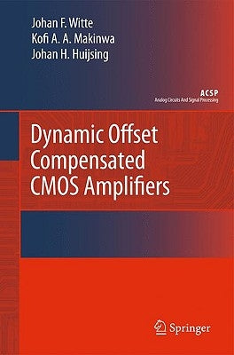 Dynamic Offset Compensated CMOS Amplifiers by Witte, Frerik