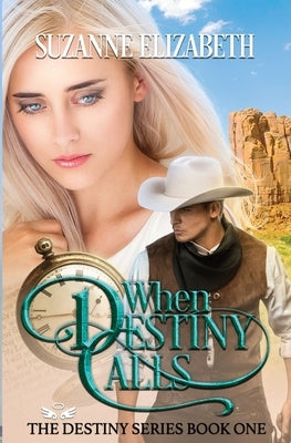 When Destiny Calls by Elizabeth, Suzanne