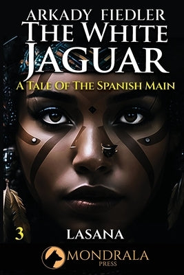 White Jaguar 3: A Tale of the Spanish Main by Fiedler, Arkady