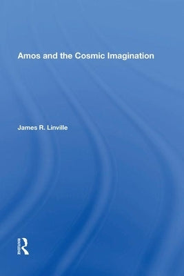 Amos and the Cosmic Imagination by Linville, James R.