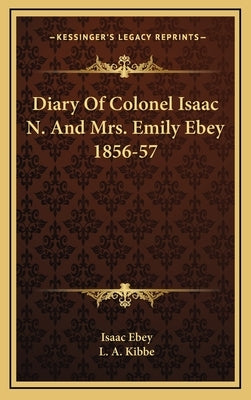 Diary of Colonel Isaac N. and Mrs. Emily Ebey 1856-57 by Ebey, Isaac