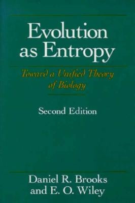 Evolution As Entropy by Brooks, Daniel R.