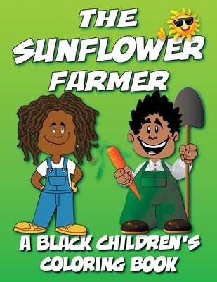 The Sunflower Farmer - A Black Children's Coloring Book by Coloring Books, Black Children's