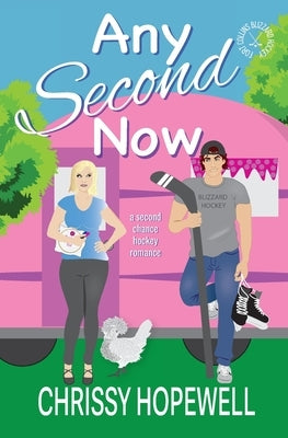 Any Second Now: A Second Chance Hockey Romance by Hopewell, Chrissy