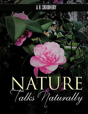 Nature Talks Naturally by Choudhury, A. B.