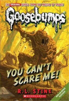 You Can't Scare Me! (Classic Goosebumps #17): Volume 17 by Stine, R. L.