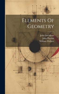 Elements Of Geometry by Playfair, John