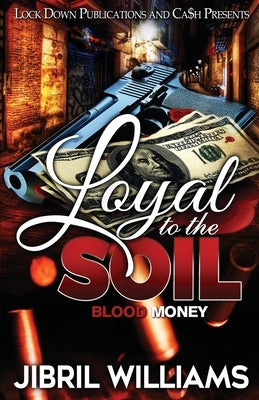 Loyal to the Soil by Williams, Jibril