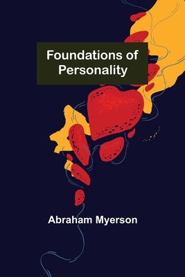 Foundations of Personality by Myerson, Abraham
