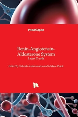 Renin-Angiotensin-Aldosterone System - Latest Trends: Latest Trends by Senbonmatsu, Takaaki