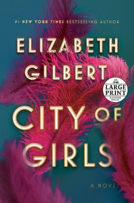 City of Girls by Gilbert, Elizabeth