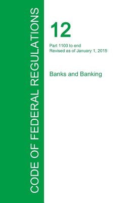 Code of Federal Regulations Title 12, Volume 10, January 1, 2015 by Office of the Federal Register