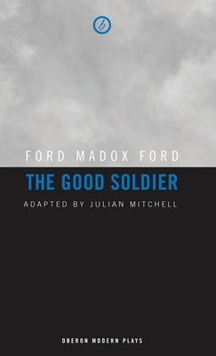 The Good Soldier by Ford, Ford Madox
