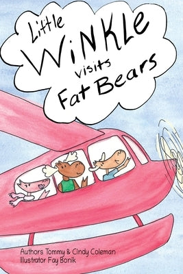 Little Winkle Visits Fat Bears by Coleman, Cynthia A.