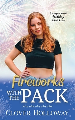 Fireworks with the Pack by Holloway, Clover