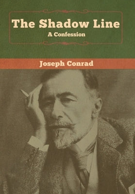 The Shadow Line: A Confession by Conrad, Joseph