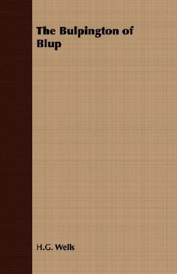 The Bulpington of Blup by Wells, H. G.