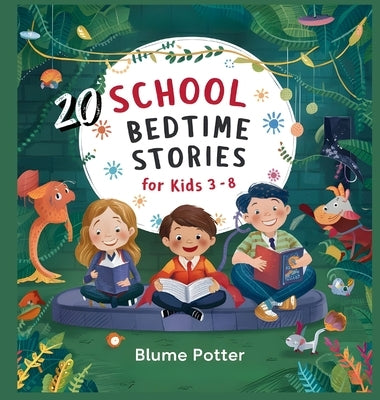 20 School Bedtime Stories For Kids Age 3-8 by Potter, Blume