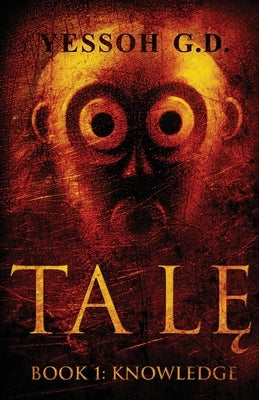 Ta LĘ: Book 1: Knowledge by G. D., Yessoh