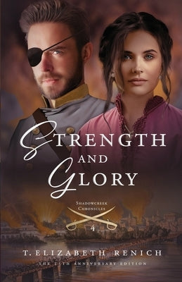 Strength and Glory by Renich, T. Elizabeth
