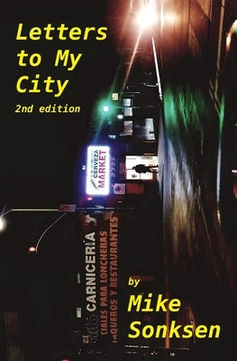 Letters To My City (2nd Edition) by Sonksen, Mike