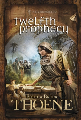 Twelfth Prophecy by Thoene, Bodie