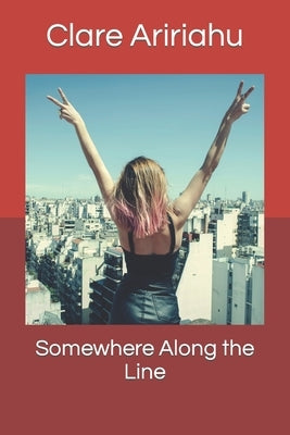 Somewhere Along the Line by Aririahu, Clare